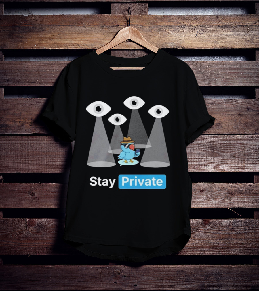 Stay Private Bird Spy Surveillance Privacy Eye Observers T-Shirt