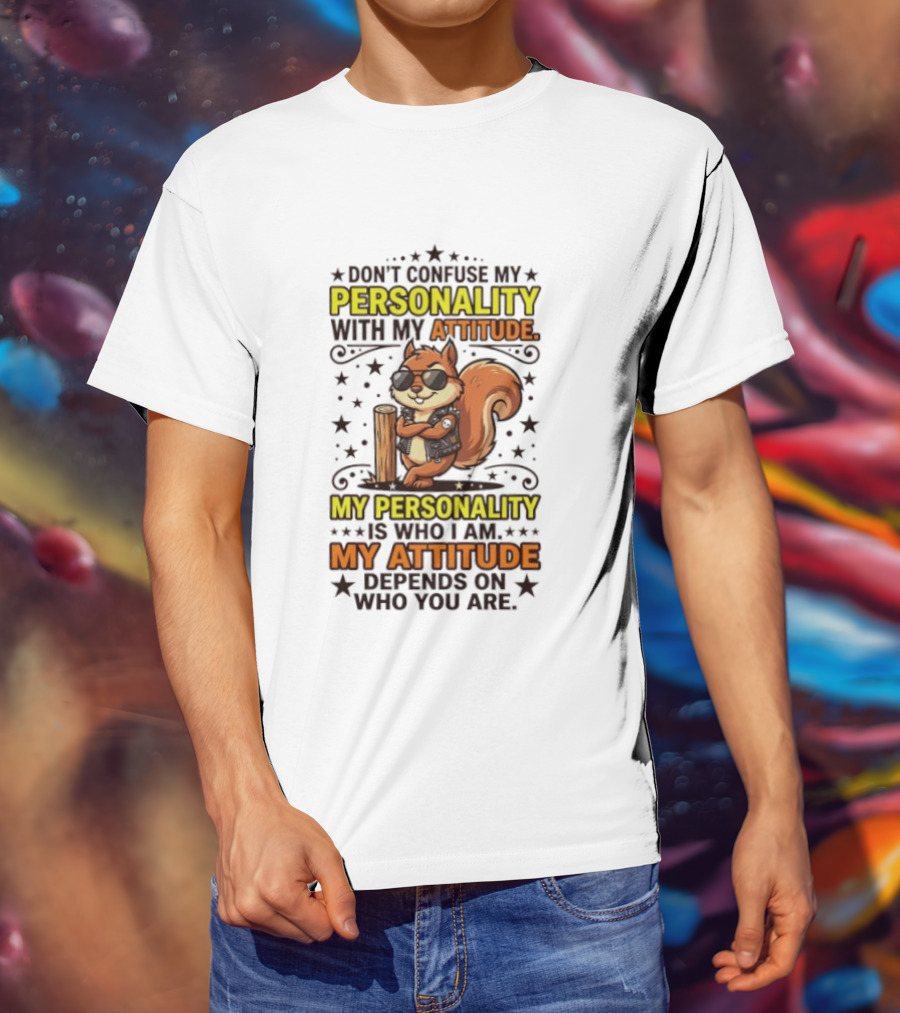 Don't Confuse My Personality With My Attitude Squirrel Sunglasses Tree Stump Stars T-Shirt