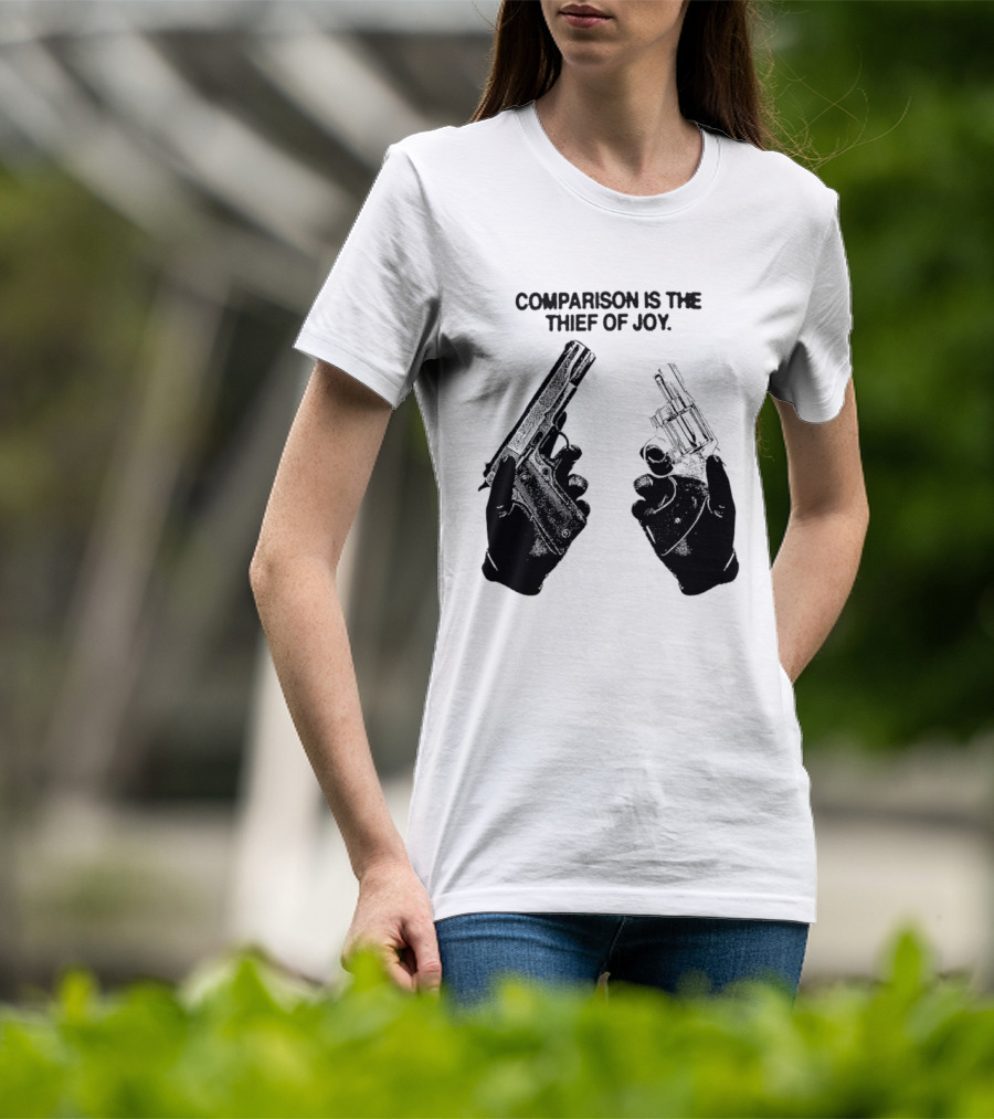 Comparison Is The Thief Of Joy Guns T-Shirt