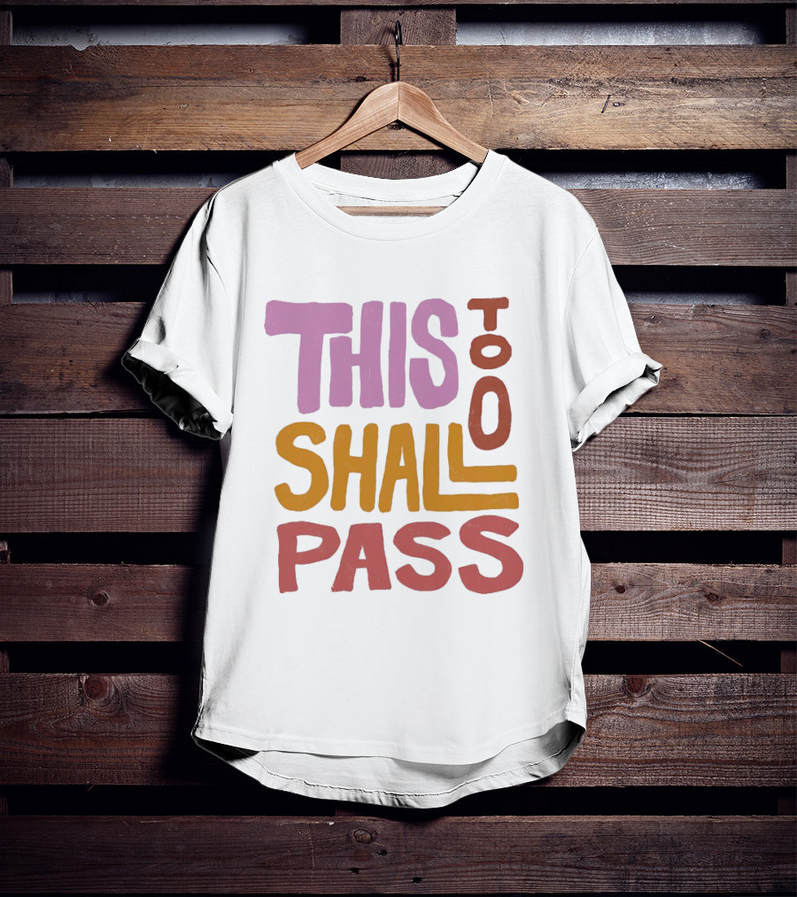 Rachel Platten This Too Shall Pass Positive Encouragement T-Shirt