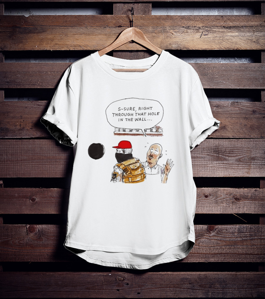 S Sure Right Through That Hole In The Wall Robber Conversation Scene T-Shirt
