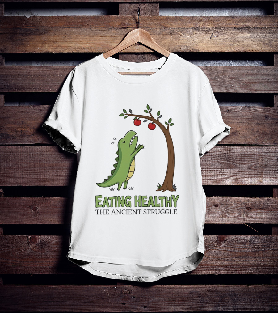 Eating Healthy Rex The Ancient Struggle With Apples T-Shirt