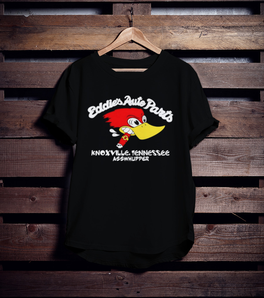 Eddie's Auto Parts Knoxville Tennessee Asswhupper Cartoon Bird Image T-Shirt