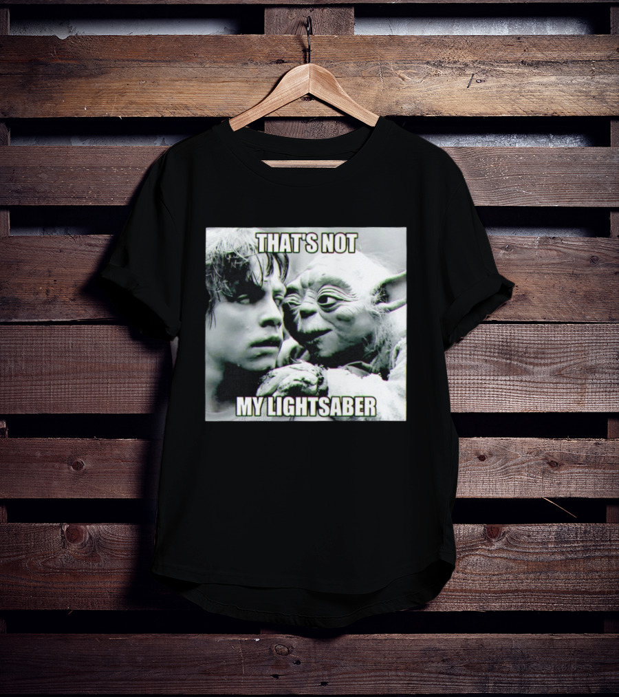 Luke Skywalker Yoda That's Not My Lightsaber Star Wars T-Shirt