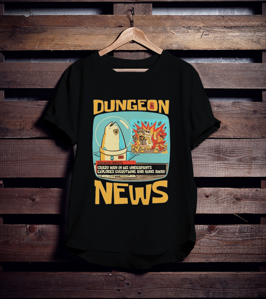 Dungeon News Crawler Update Crazy Man In Underpants Explodes Everything And Runs Away T-Shirt
