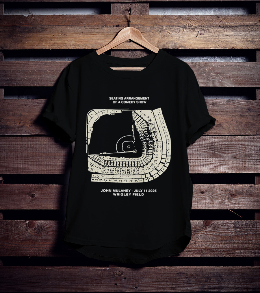 Seating Arrangement Of A Comedy Show John Mulaney July 11 2026 Wrigley Field T-Shirt