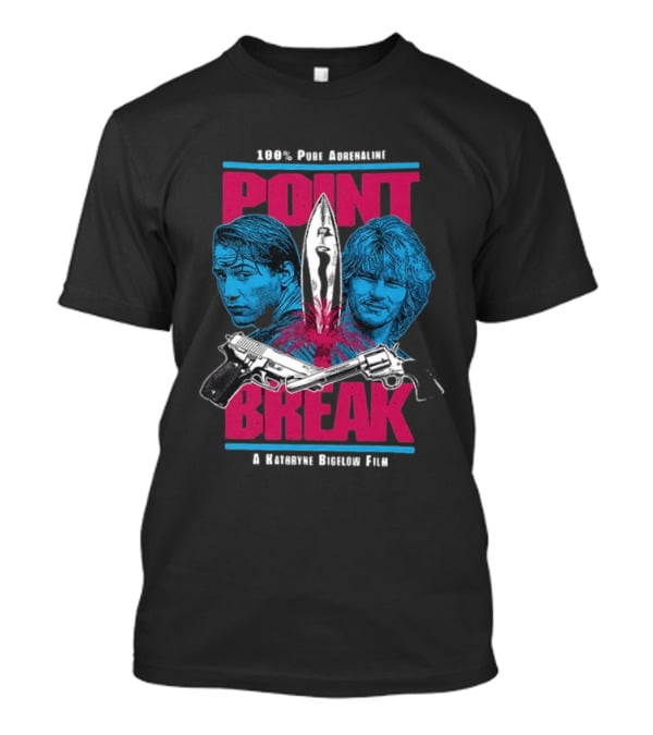 Point Break 100 Percent Pure Adrenaline Kathryn Bigelow Film Action T-Shirt