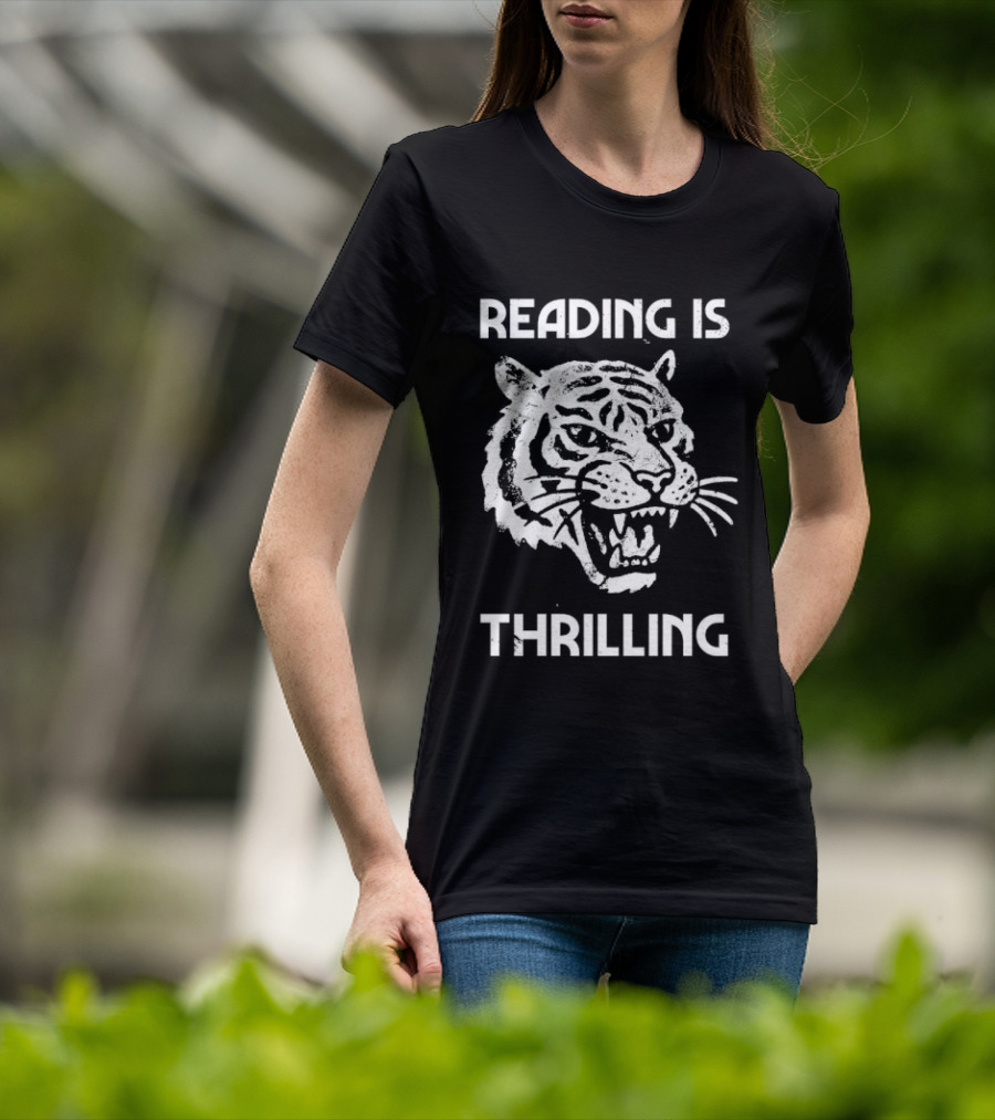 Reading Is Thrilling Fierce Tiger T-Shirt