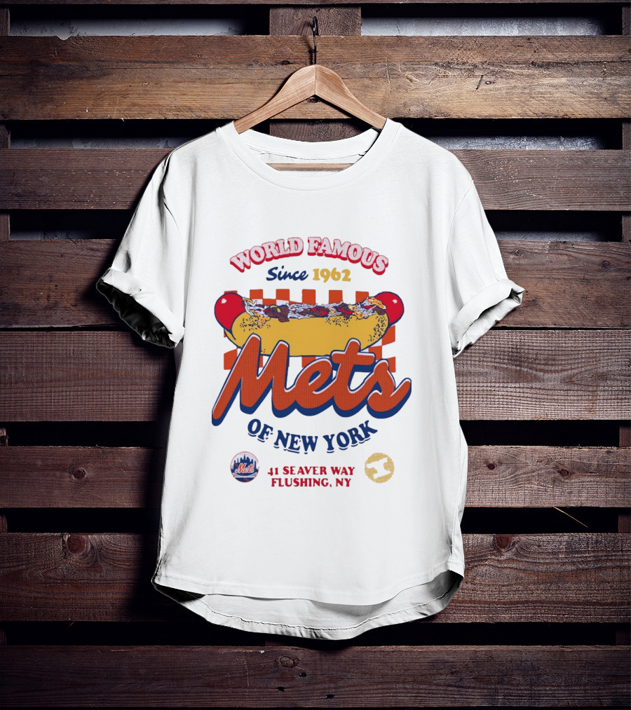 World Famous Mets Of New York Since 1962 Hot Dog At 41 Seaver Way Flushing NY T-Shirt