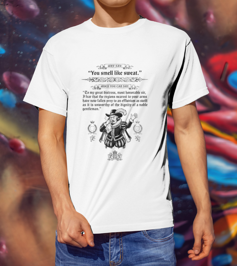 Noble Gentleman Embracing Elegance Over Sweat Perception T-Shirt