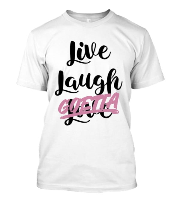 Live Laugh Goetta Cincinnati Breakfast Goetta Lovers T-Shirt