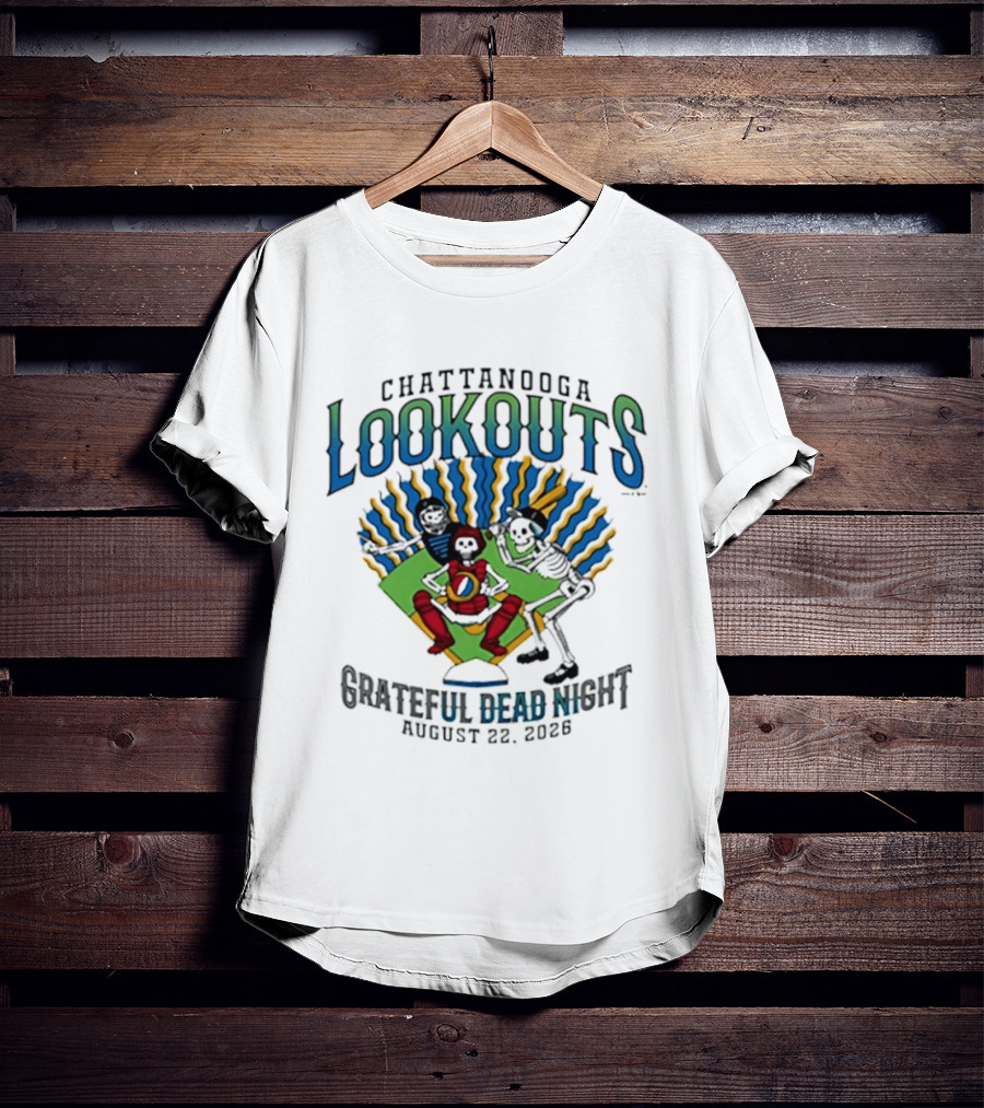 Chattanooga Lookouts Grateful Dead Night August 22 2026 Skeleton Baseball T-Shirt