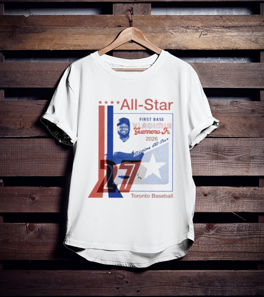 Vladimir Guerrero Jr 2026 First Base Six Time All Star Toronto Baseball T-Shirt
