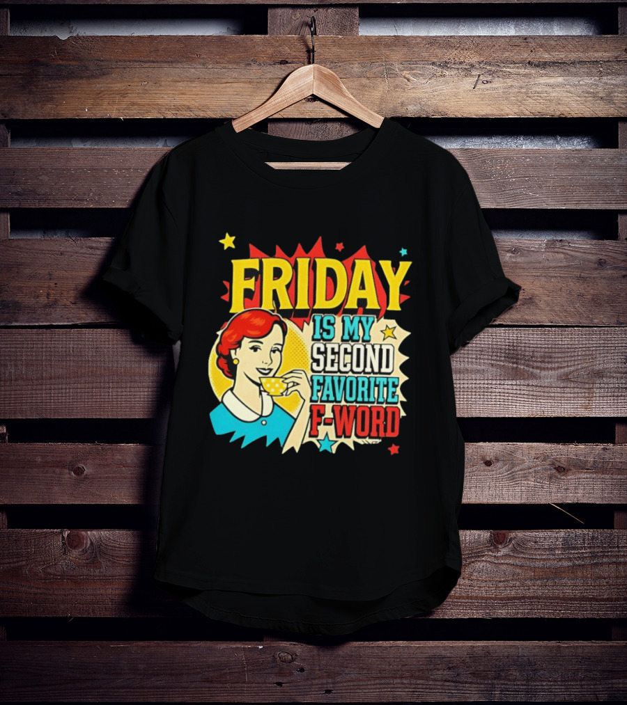FRIDAY Is My Second Favorite F Word Retro Comic Style Pop T-Shirt