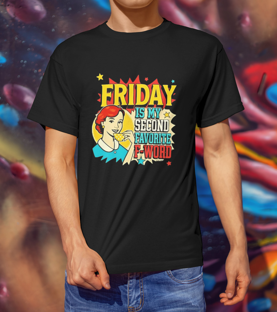 FRIDAY Is My Second Favorite F Word Retro Comic Style Pop T-Shirt