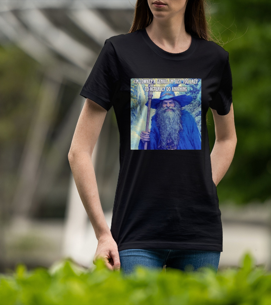 I'm Lowkey A Genius I'm Just Too Lazy To Actually Do Anything Wizard Fantasy Waterfall T-Shirt