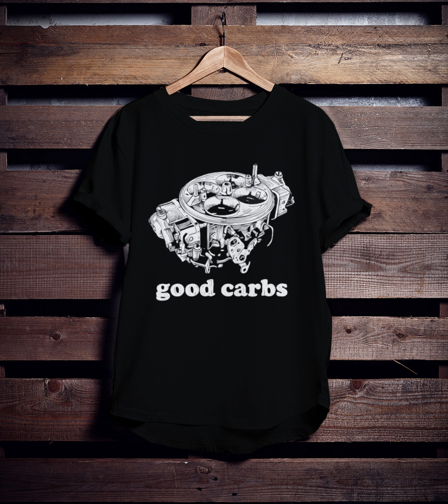 Good Carbs Automotive Enthusiast Carburetor T-Shirt