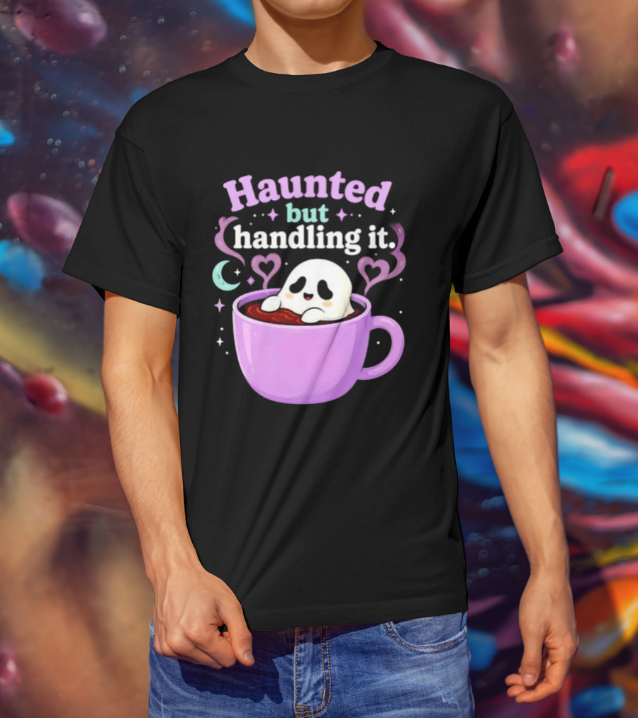 Haunted But Handling It Ghost Coffee Spooky Hearts And Moon T-Shirt