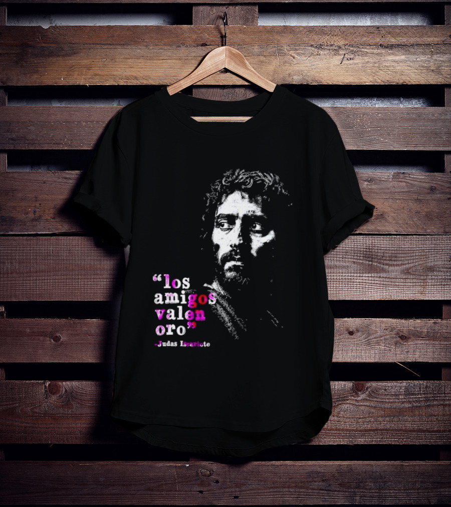 Los Amigos Valen Oro Judas Iscariote Bible T-Shirt