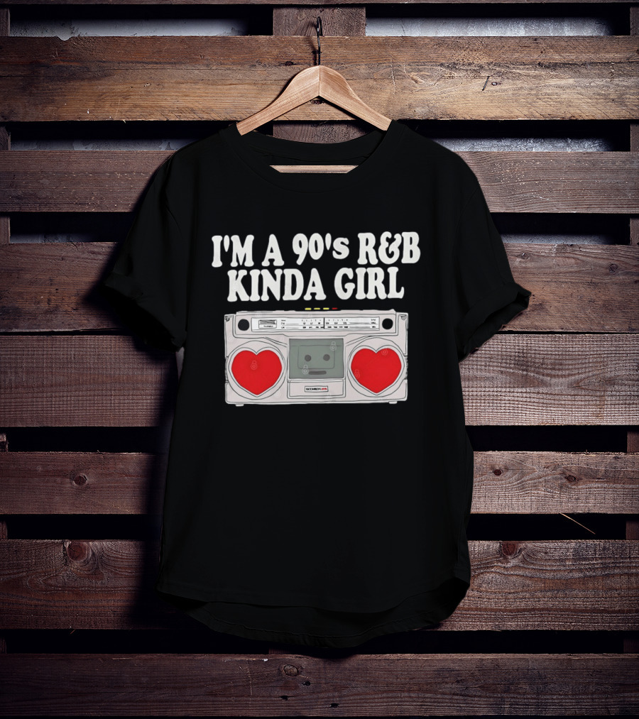I'm A 90's R&B Kinda Girl Boombox Retro Music Lover T-Shirt