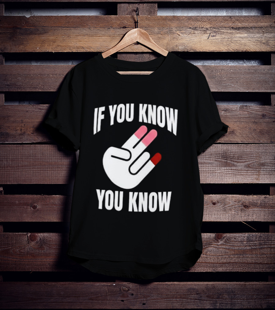 If You Know You Know Hand Gesture IYKYK Text And Finger T-Shirt