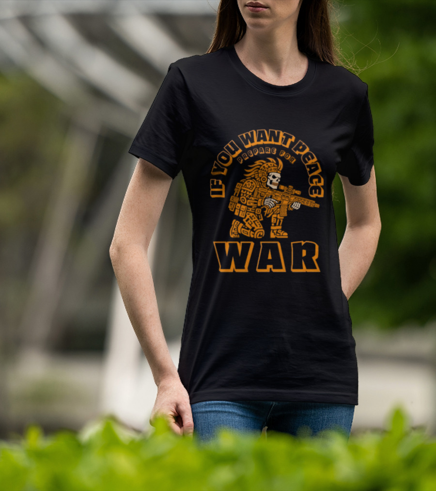 If You Want Peace Prepare For War Aztec Skull Sniper Tactical Warrior T-Shirt