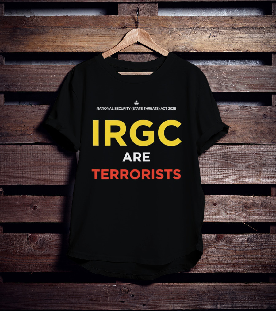 IRGC Are Terrorists National Security State Threats Act 2026 T-Shirt