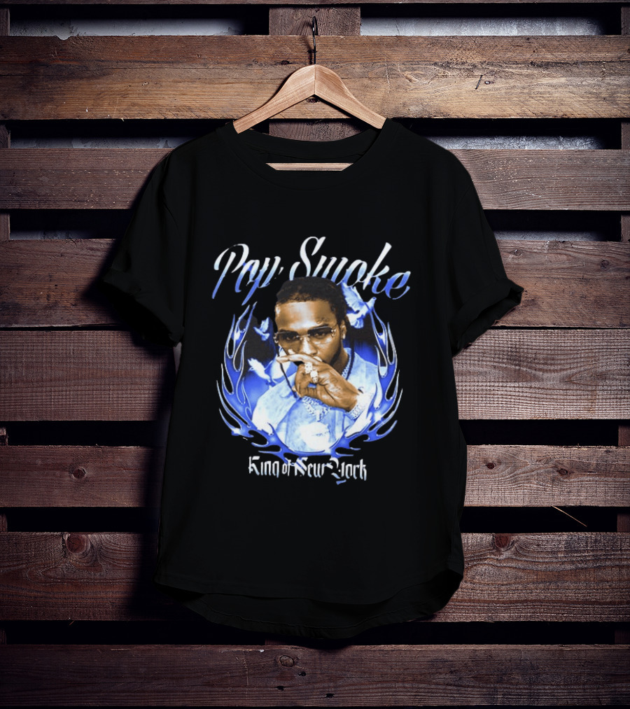 Pop Smoke King Of New York Blue Flame Cannot Say Pop And Forget The Smoke T-Shirt