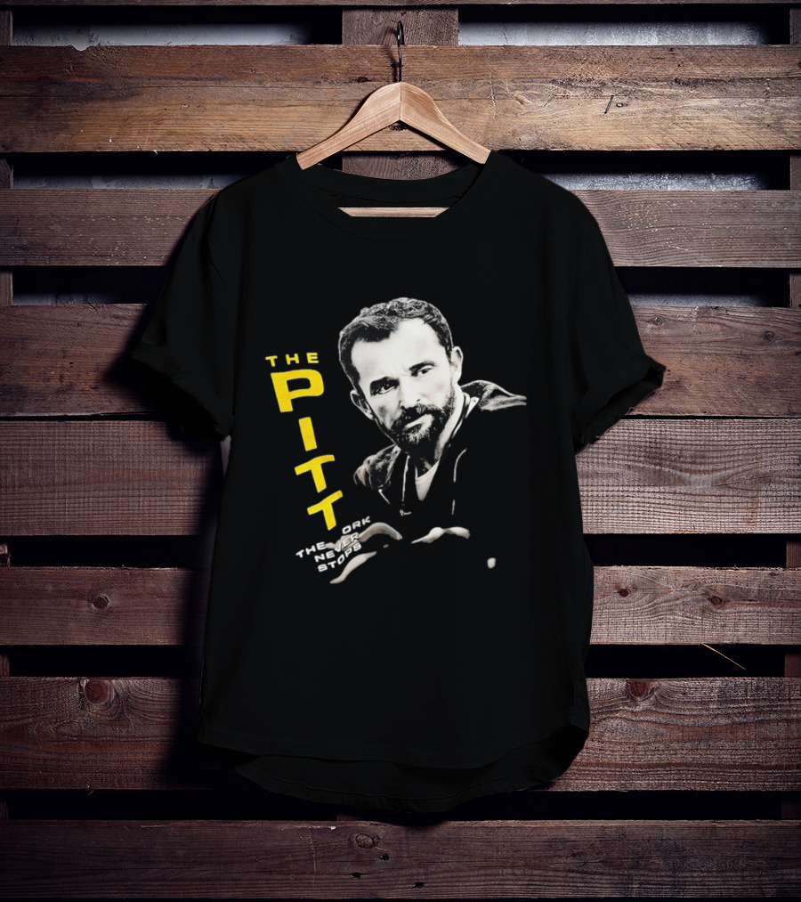 The Pitt The Work Never Stops Medical Drama Series T-Shirt