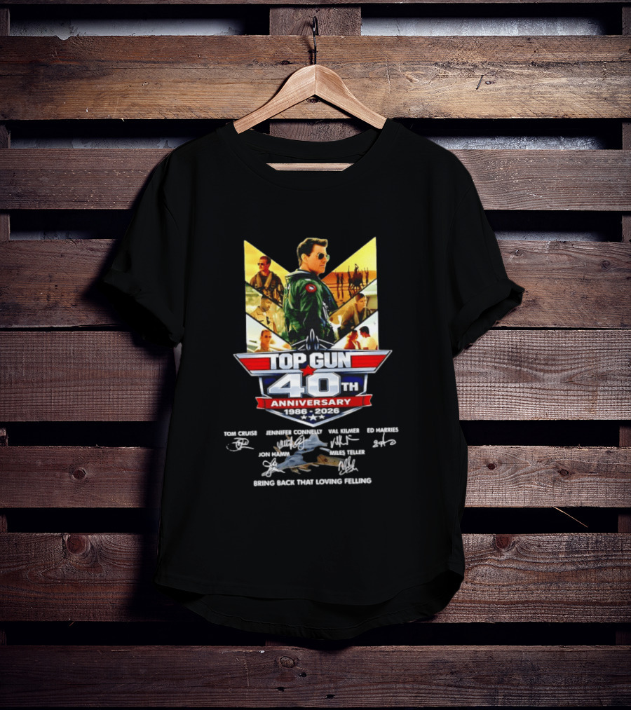 Top Gun 40th Anniversary 1986 2026 Thank You For The Memories Bring Back That Loving Feeling T-Shirt