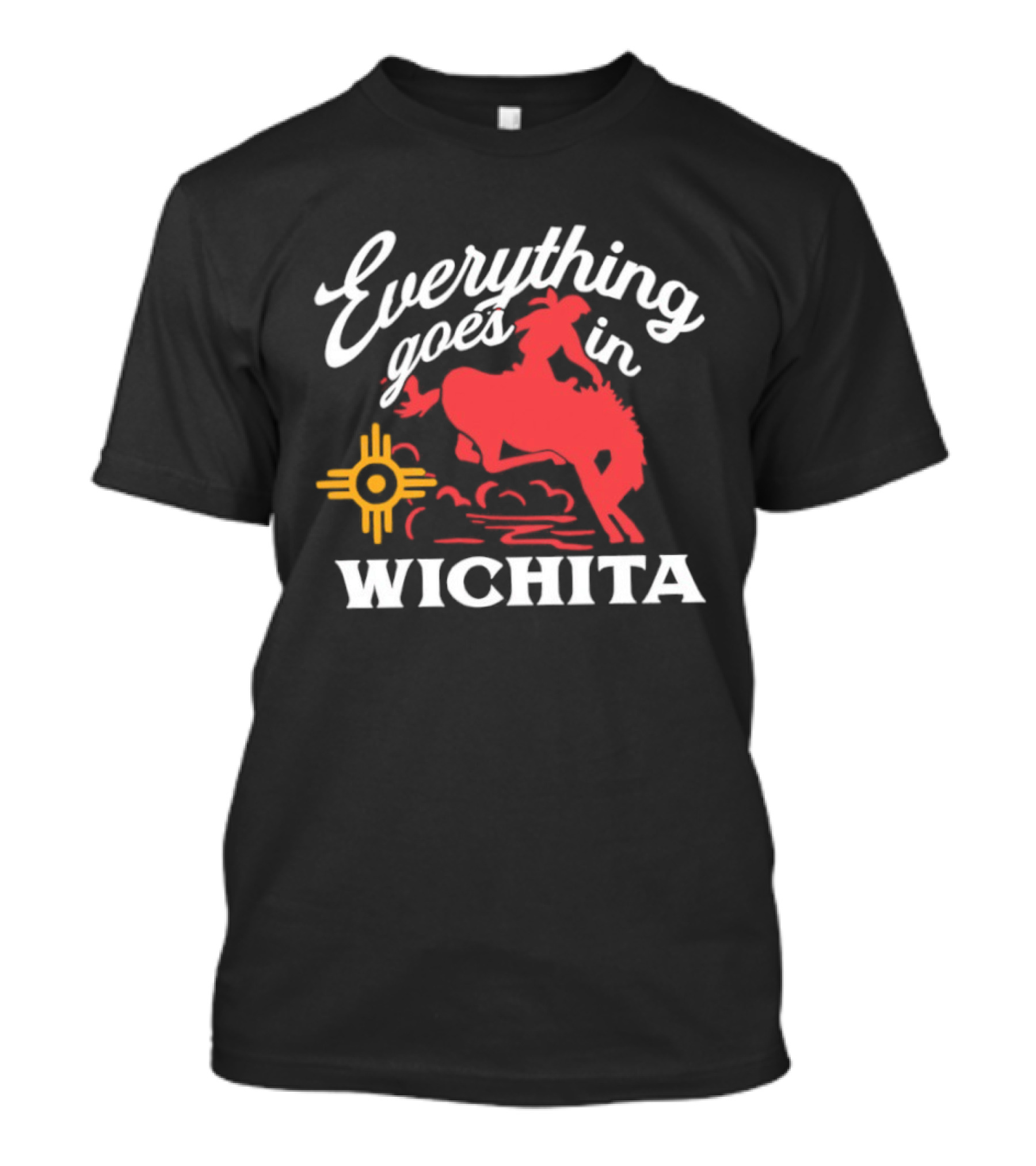 Everything Goes In Wichita Cowboy Western T-Shirt