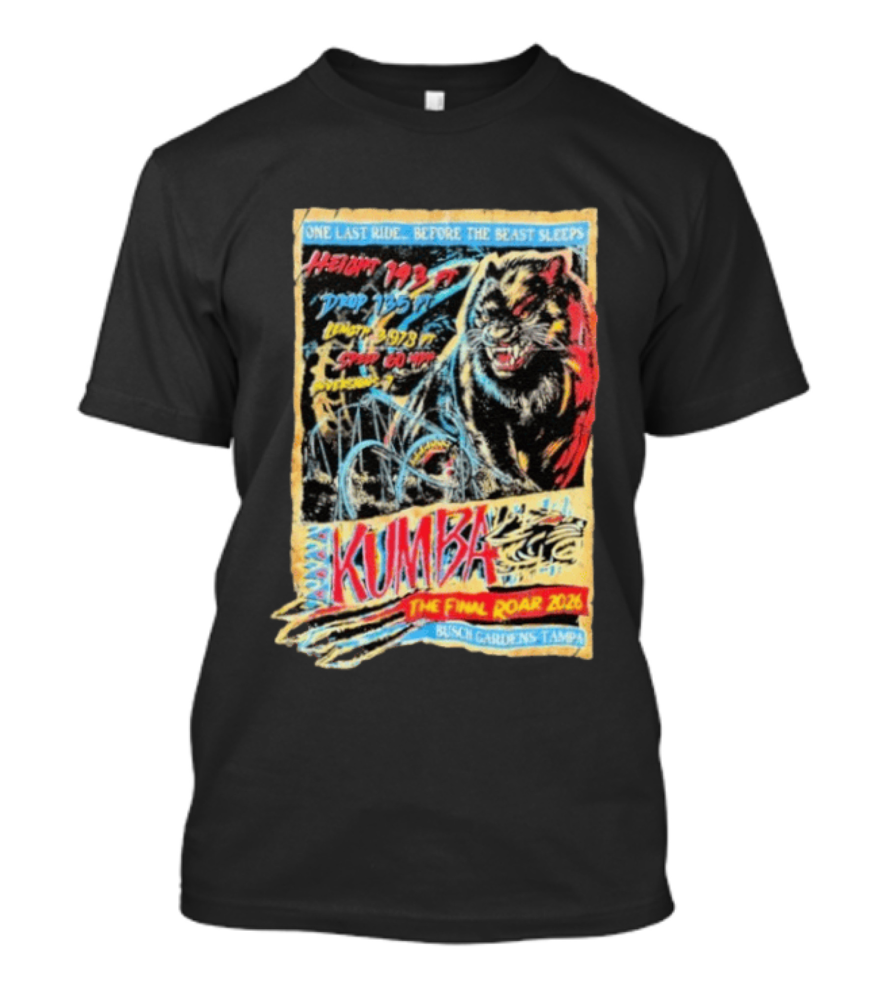 Kumba The Final Roar 2026 Busch Gardens Tampa One Last Ride Height 143 Ft Drop 135 Ft Length 3978 Ft Speed 60 Mph T-Shirt