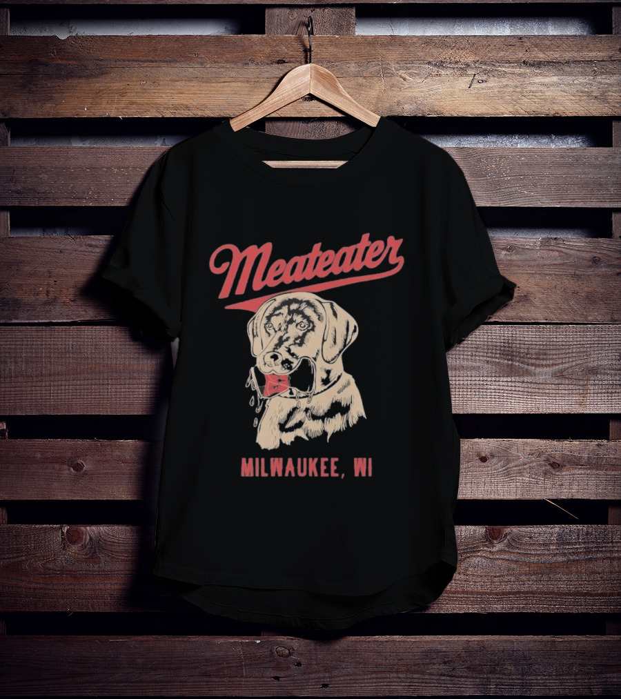 Meateater Fetch Me A Cold One Milwaukee WI T-Shirt