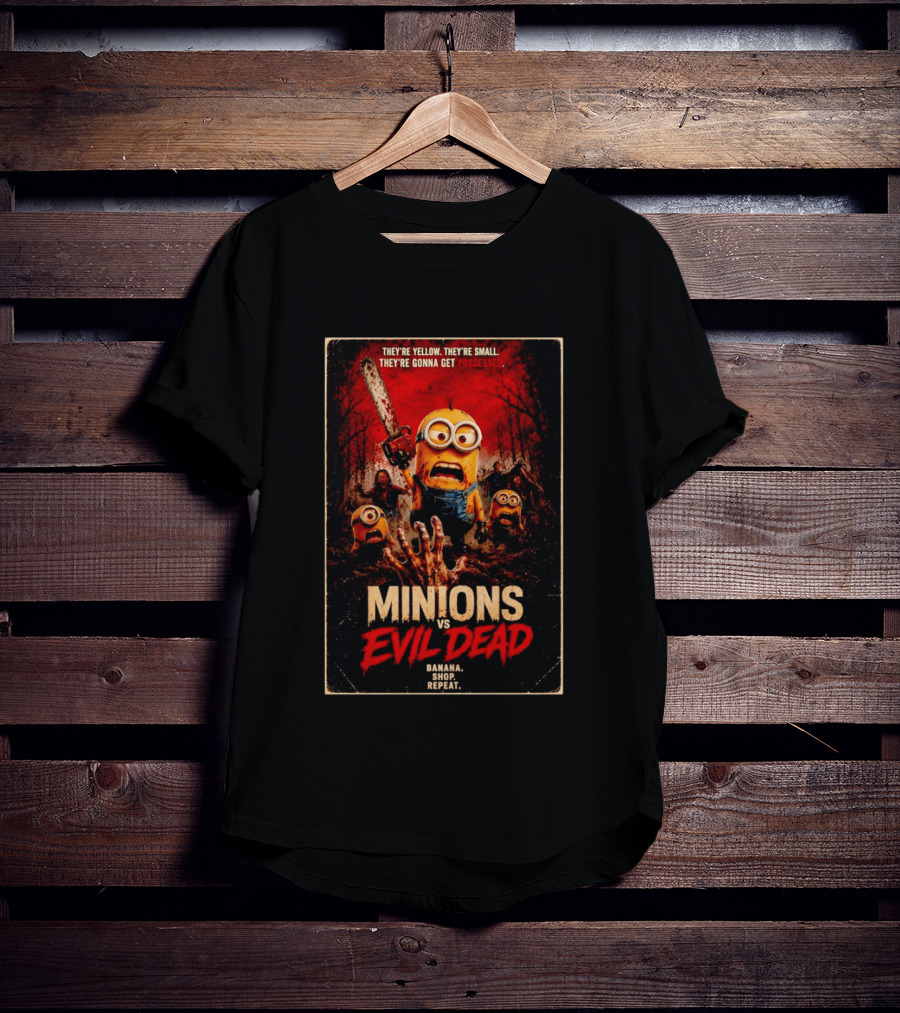 Minions Vs Evil Dead They're Yellow Small They're Gonna Get Possessed Banana Shop Repeat T-Shirt