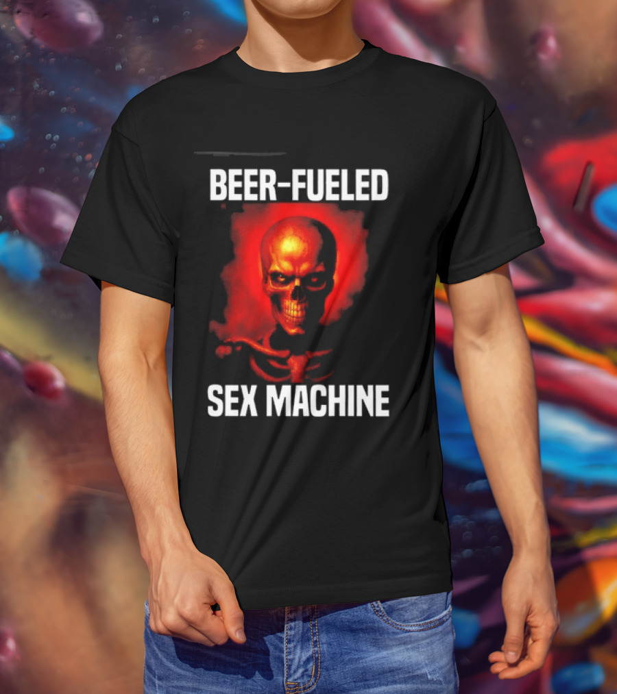 Beer Fueled Sex Machine Flaming Skeleton T-Shirt