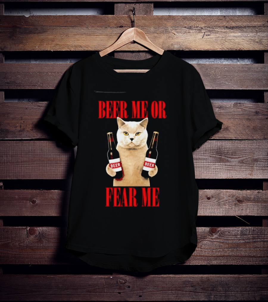 Beer Me Or Fear Me Cat Holding Beer Bottles T-Shirt