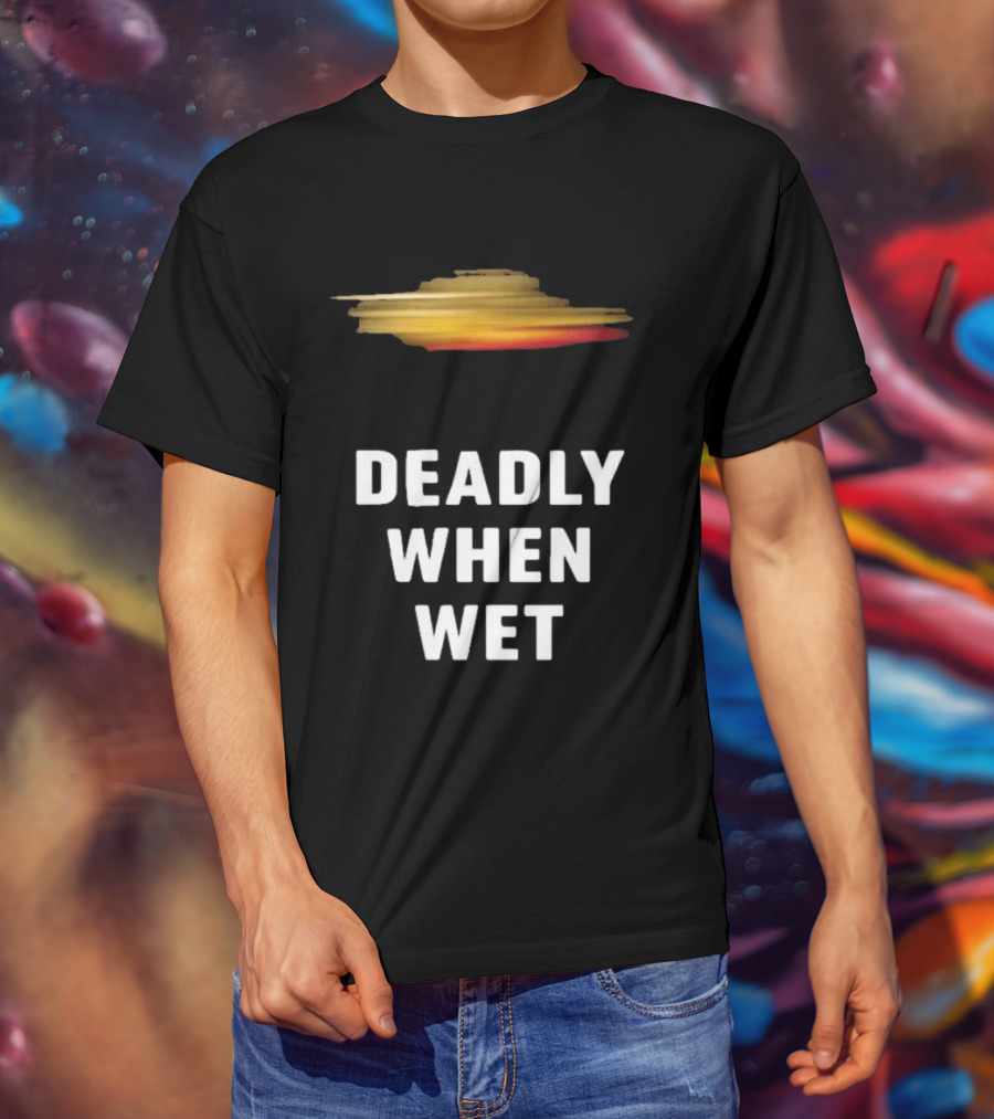 Deadly When Wet UFO Saucer Vortex T-Shirt