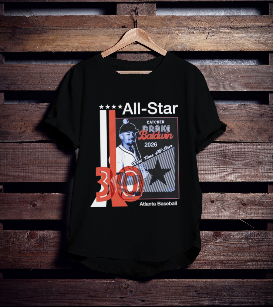 Drake Baldwin 30 Catcher Atlanta Braves 2026 First Time MLB All Star T-Shirt