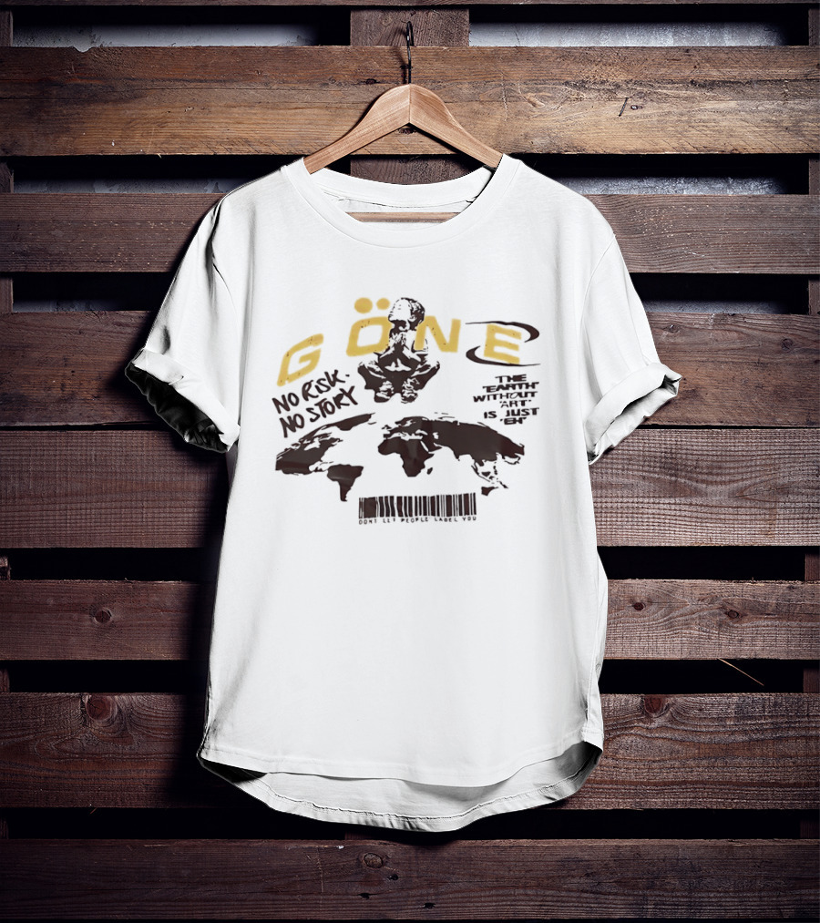 GÖNE No Risk No Story Earth Without Is Just Eh T-Shirt