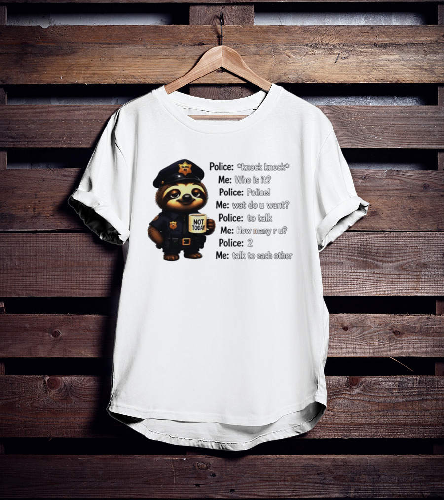 Knock Knock Police Joke Sloth Officer Hot Today Cartoon T-Shirt