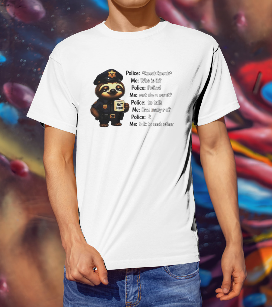 Knock Knock Police Joke Sloth Officer Hot Today Cartoon T-Shirt