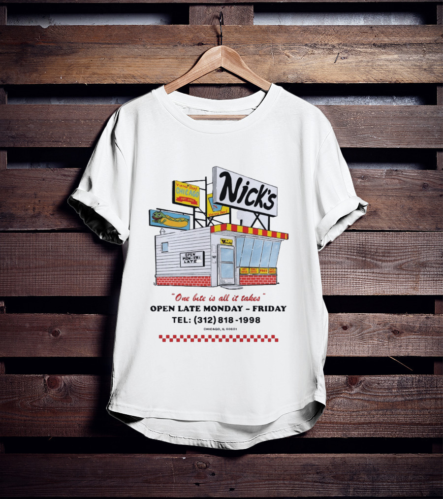 Nick's Hot Dog Stand Chicago Vienna Beef One Bite Is All It Takes Open Late Monday Friday T-Shirt