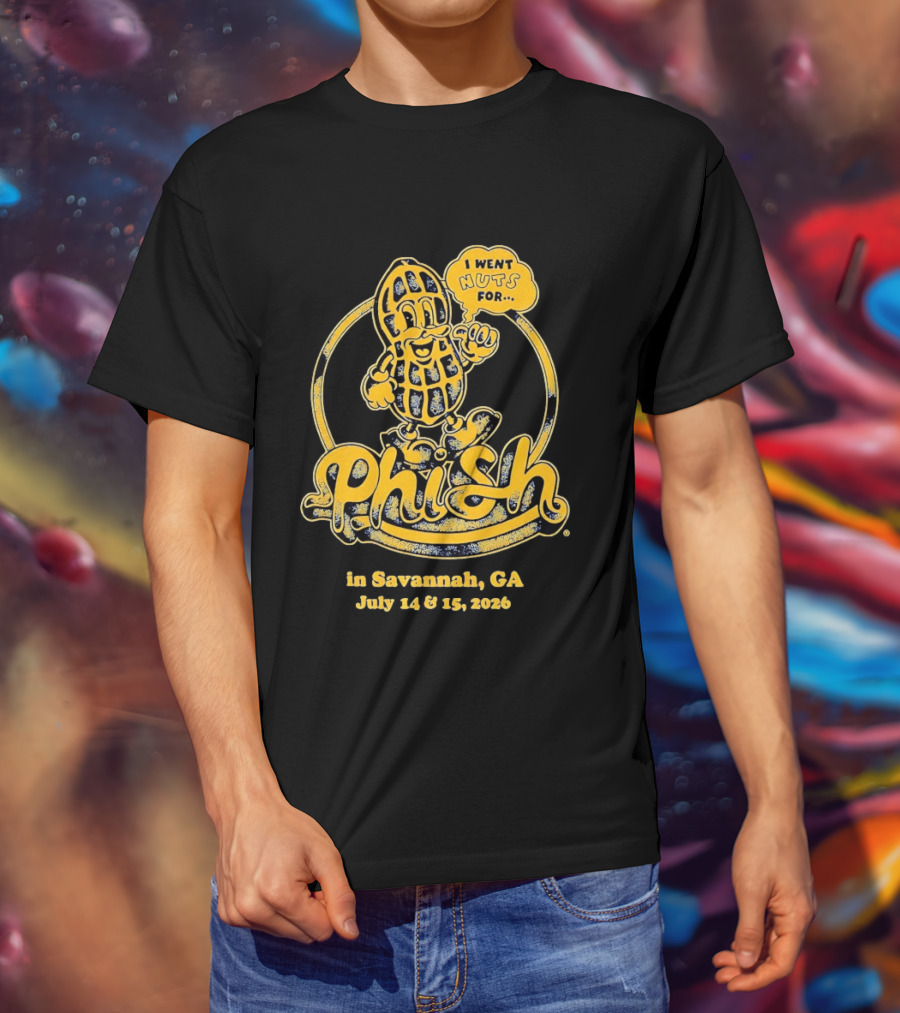 Phish Peanut I Went Nuts For Savannah GA July 14 15 2024 T-Shirt