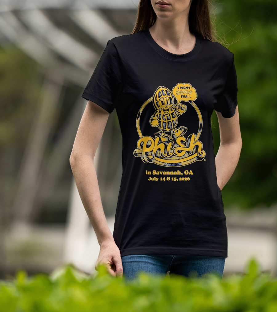 Phish Peanut I Went Nuts For Savannah GA July 14 15 2024 T-Shirt