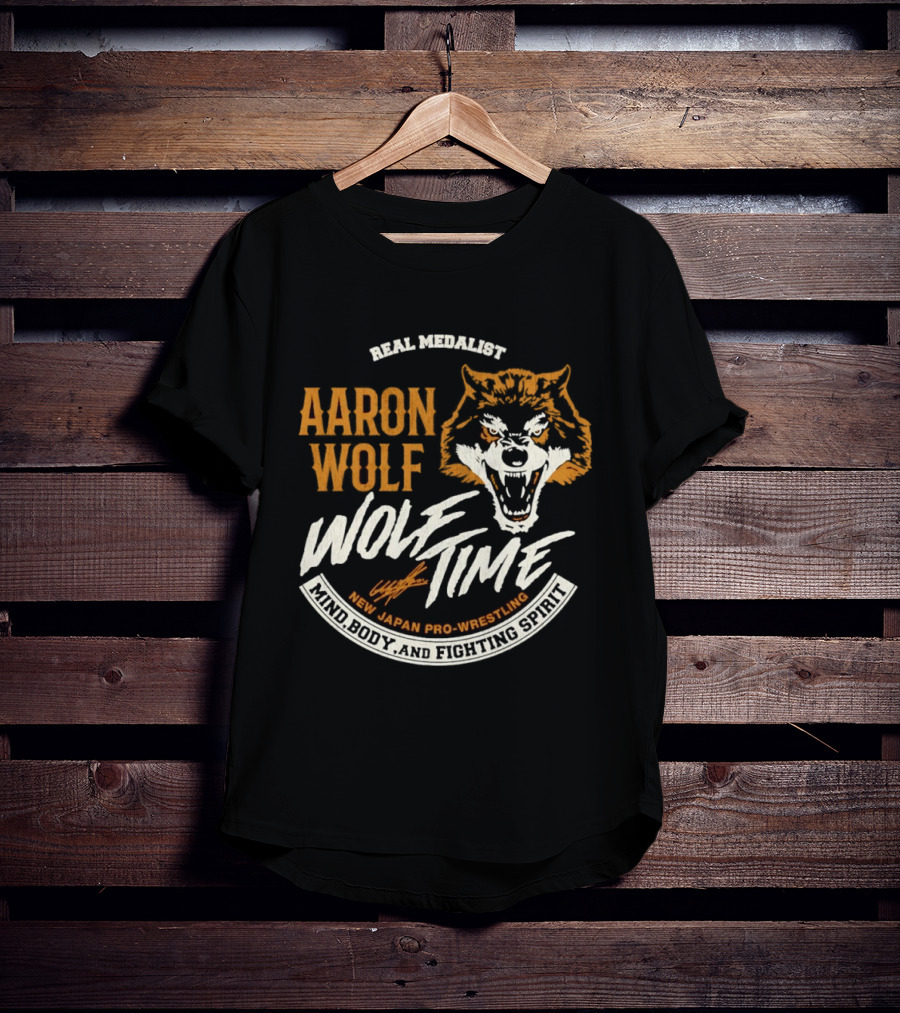 Real Medalist Aaron Wolf Wolf Time New Japan Pro Wrestling Mind Body And Fighting Spirit T-Shirt