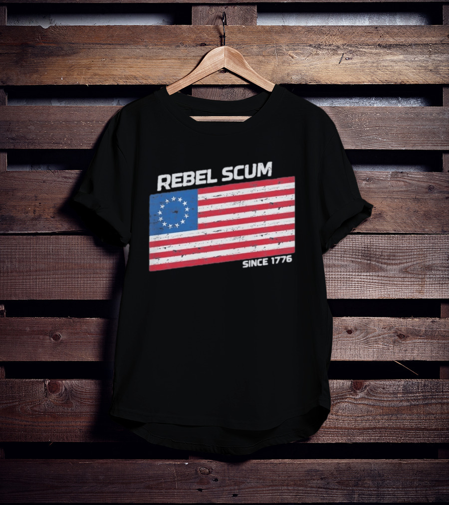 Rebel Scum Since 1776 Betsy Ross Flag T-Shirt