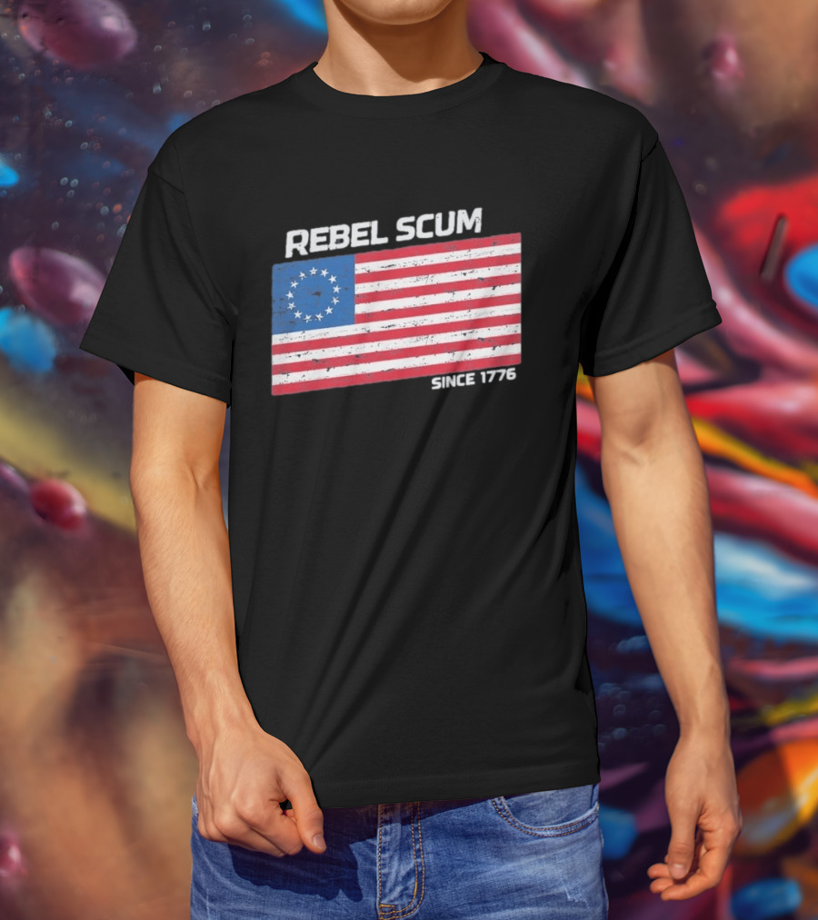 Rebel Scum Since 1776 Betsy Ross Flag T-Shirt