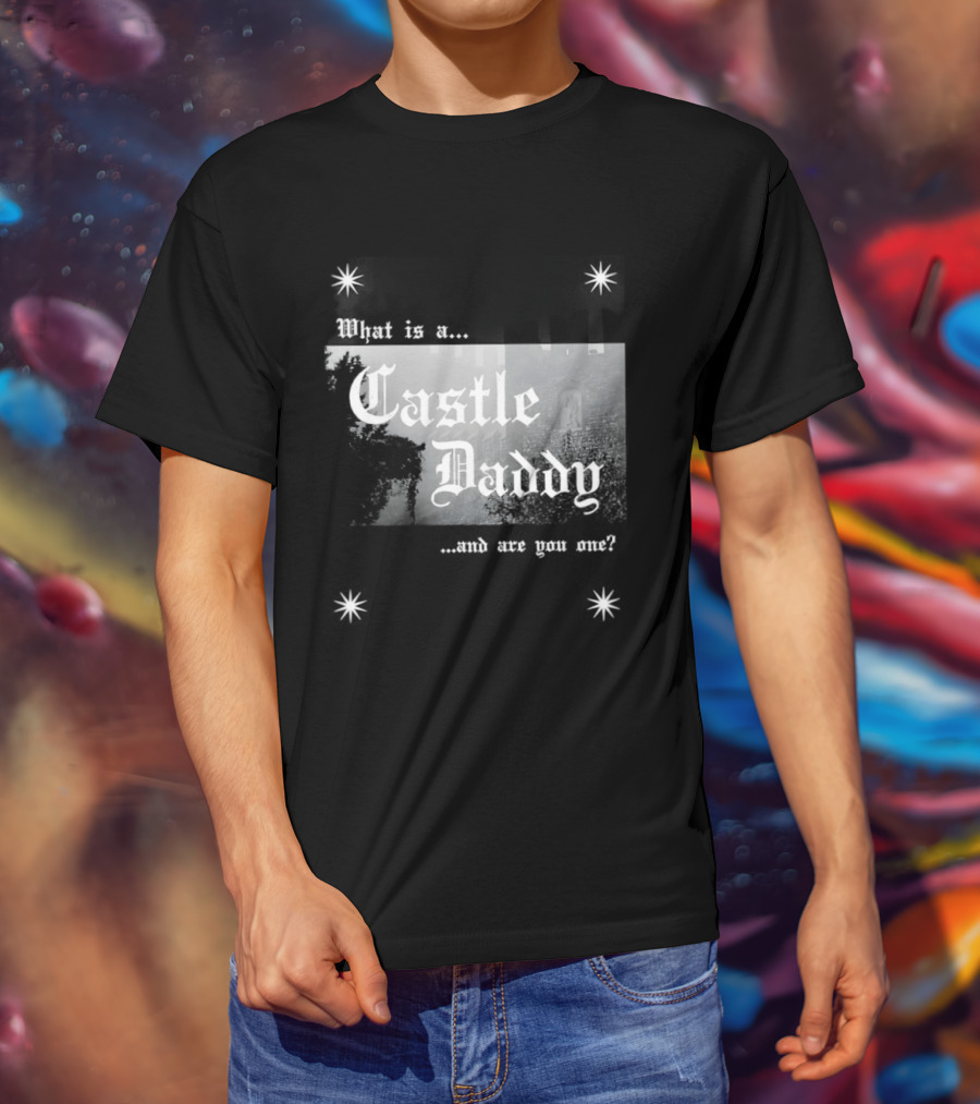 Castle Daddy Inquiry Are You One Of Them? T-Shirt