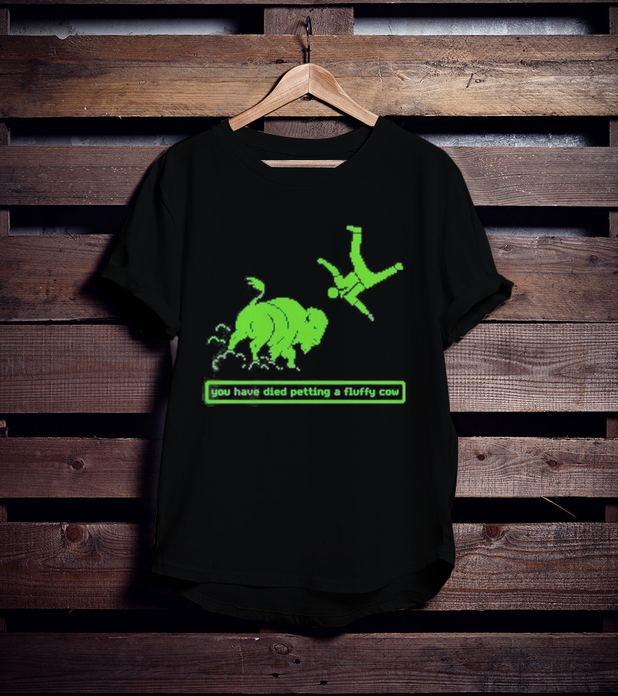 You Have Died Petting A Fluffy Cow Cartoon Humor Green Buffalo T-Shirt