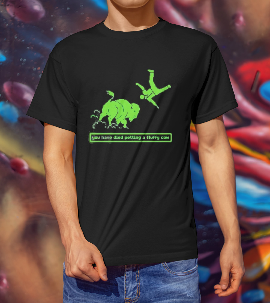 You Have Died Petting A Fluffy Cow Cartoon Humor Green Buffalo T-Shirt